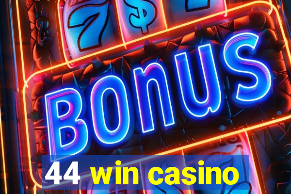 44 win casino